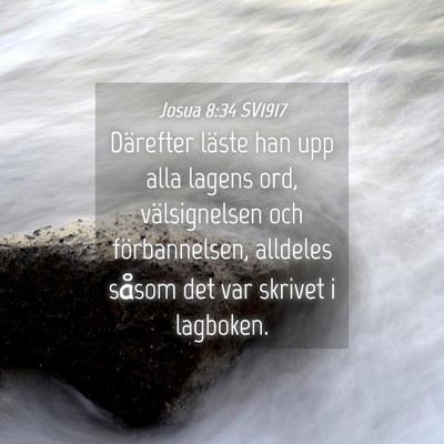 Picture 04 - Josua 8:34 SV1917 - Därefter läste han upp alla lagens ord, - Bible Verse Picture