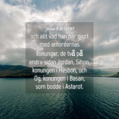 Picture 04 - Josua 9:10 SV1917 - och allt vad han har gjort med amoréernas - Bible Verse Picture