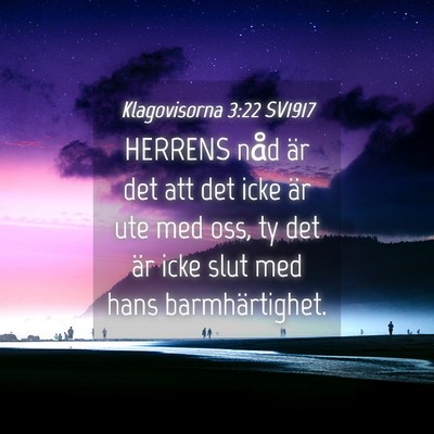 Picture 04 - Klagovisorna 3:22 SV1917 - HERRENS nåd är det att det icke är ute med - Bible Verse Picture