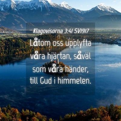 Picture 04 - Klagovisorna 3:41 SV1917 - Låtom oss upplyfta våra hjärtan, såväl som - Bible Verse Picture