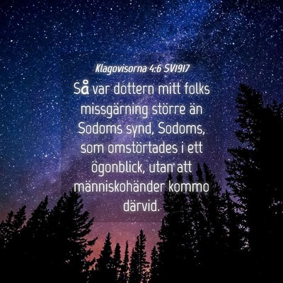 Picture 04 - Klagovisorna 4:6 SV1917 - Så var dottern mitt folks missgärning större - Bible Verse Picture