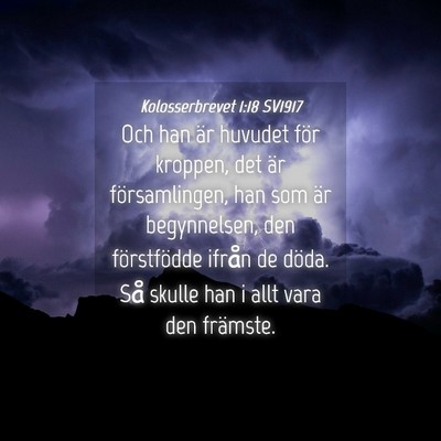 Picture 04 - Kolosserbrevet 1:18 SV1917 - Och han är huvudet för kroppen, det är - Bible Verse Picture