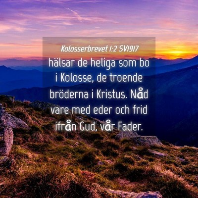 Picture 04 - Kolosserbrevet 1:2 SV1917 - hälsar de heliga som bo i Kolosse, de troende - Bible Verse Picture