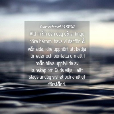 Picture 04 - Kolosserbrevet 1:9 SV1917 - Allt ifrån den dag då vi fingo höra härom, - Bible Verse Picture