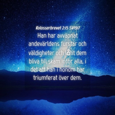 Picture 04 - Kolosserbrevet 2:15 SV1917 - Han har avväpnat andevärldens furstar och - Bible Verse Picture