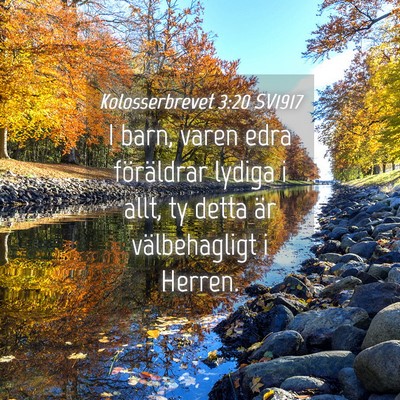 Picture 04 - Kolosserbrevet 3:20 SV1917 - I barn, varen edra föräldrar lydiga i allt, ty - Bible Verse Picture