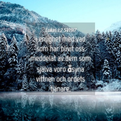 Picture 04 - Lukas 1:2 SV1917 - i enlighet med vad som har blivit oss meddelat av - Bible Verse Picture