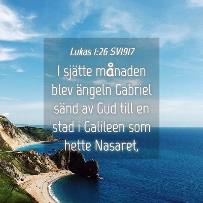 Picture 04 - Lukas 1:26 SV1917 - I sjätte månaden blev ängeln Gabriel sänd av - Bible Verse Picture