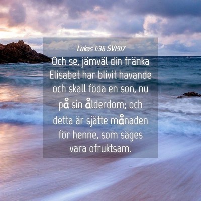 Picture 04 - Lukas 1:36 SV1917 - Och se, jämväl din fränka Elisabet har blivit - Bible Verse Picture