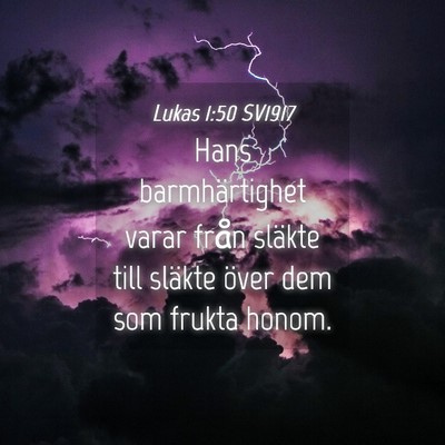 Picture 04 - Lukas 1:50 SV1917 - Hans barmhärtighet varar från släkte till - Bible Verse Picture