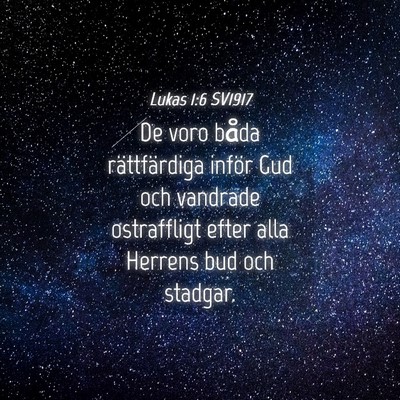 Picture 04 - Lukas 1:6 SV1917 - De voro båda rättfärdiga inför Gud och - Bible Verse Picture