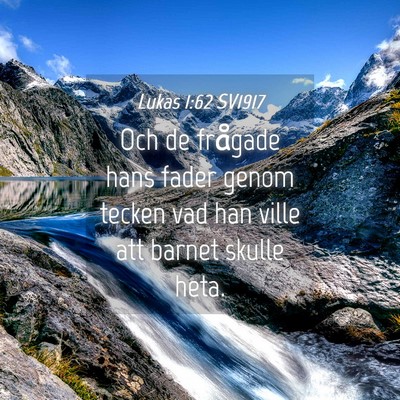 Picture 04 - Lukas 1:62 SV1917 - Och de frågade hans fader genom tecken vad han - Bible Verse Picture
