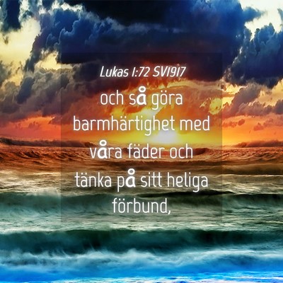 Picture 04 - Lukas 1:72 SV1917 - och så göra barmhärtighet med våra fäder och - Bible Verse Picture