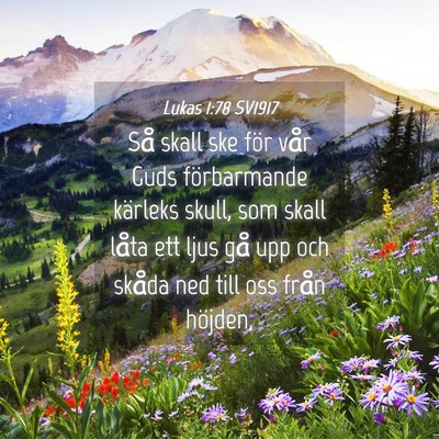 Picture 04 - Lukas 1:78 SV1917 - Så skall ske för vår Guds förbarmande - Bible Verse Picture