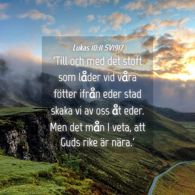 Picture 04 - Lukas 10:11 SV1917 - 'Till och med det stoft som låder vid våra - Bible Verse Picture