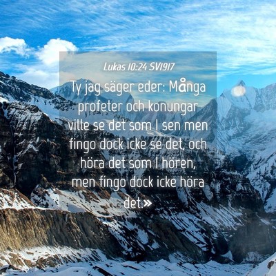 Picture 04 - Lukas 10:24 SV1917 - Ty jag säger eder: Många profeter och konungar - Bible Verse Picture
