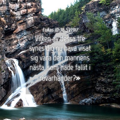 Picture 04 - Lukas 10:36 SV1917 - Vilken av dessa tre synes dig nu hava visat sig - Bible Verse Picture