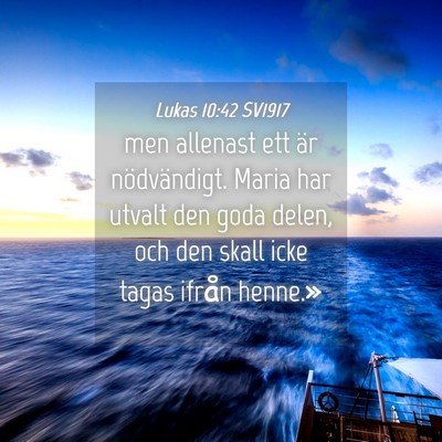 Picture 04 - Lukas 10:42 SV1917 - men allenast ett är nödvändigt. Maria har - Bible Verse Picture