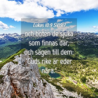 Picture 04 - Lukas 10:9 SV1917 - och boten de sjuka som finnas där, och sägen - Bible Verse Picture