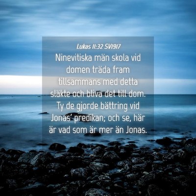 Picture 04 - Lukas 11:32 SV1917 - Ninevitiska män skola vid domen träda fram - Bible Verse Picture