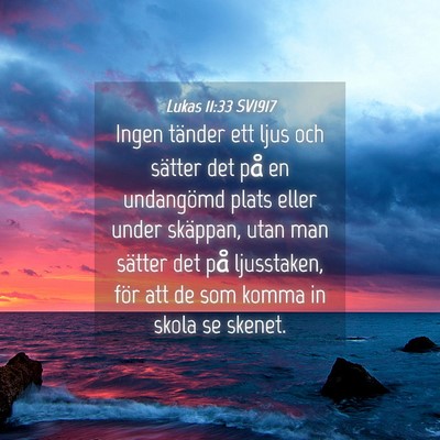 Picture 04 - Lukas 11:33 SV1917 - Ingen tänder ett ljus och sätter det på en - Bible Verse Picture