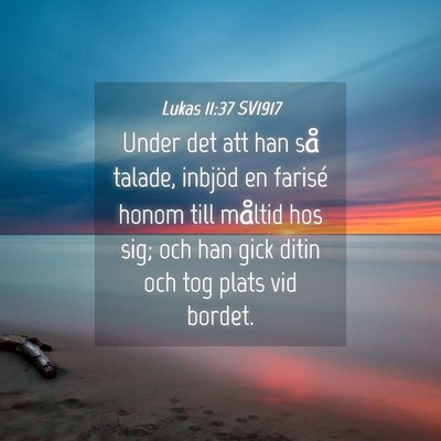 Picture 04 - Lukas 11:37 SV1917 - Under det att han så talade, inbjöd en farisé - Bible Verse Picture