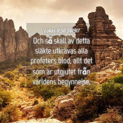 Picture 04 - Lukas 11:50 SV1917 - Och så skall av detta släkte utkrävas alla - Bible Verse Picture
