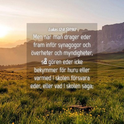 Picture 04 - Lukas 12:11 SV1917 - Men när man drager eder fram inför synagogor - Bible Verse Picture