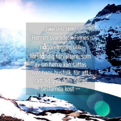 Picture 04 - Lukas 12:42 SV1917 - Herren svarade: »Finnes någon trogen och - Bible Verse Picture