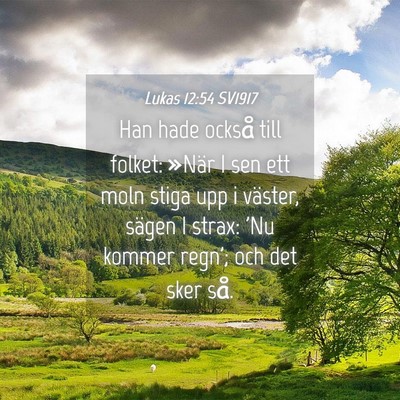 Picture 04 - Lukas 12:54 SV1917 - Han hade också till folket: »När I sen ett - Bible Verse Picture