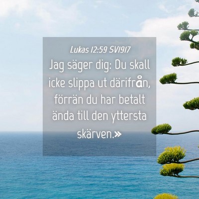 Picture 04 - Lukas 12:59 SV1917 - Jag säger dig: Du skall icke slippa ut - Bible Verse Picture
