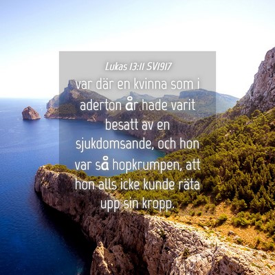 Picture 04 - Lukas 13:11 SV1917 - var där en kvinna som i aderton år hade varit - Bible Verse Picture