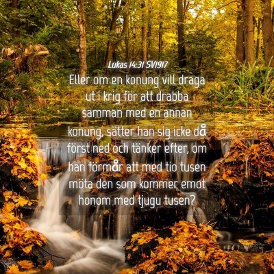 Picture 04 - Lukas 14:31 SV1917 - Eller om en konung vill draga ut i krig för att - Bible Verse Picture