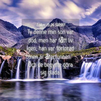 Picture 04 - Lukas 15:24 SV1917 - Ty denne min son var död, men har fått liv - Bible Verse Picture