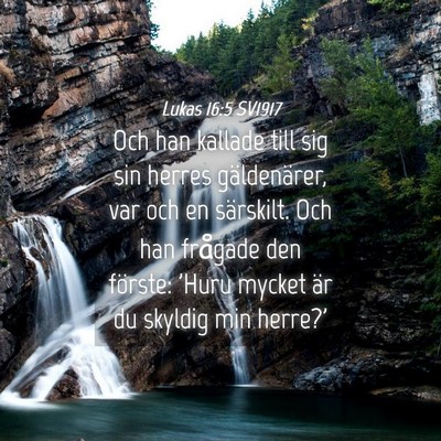 Picture 04 - Lukas 16:5 SV1917 - Och han kallade till sig sin herres gäldenärer, - Bible Verse Picture