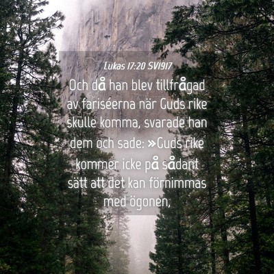 Picture 04 - Lukas 17:20 SV1917 - Och då han blev tillfrågad av fariséerna när - Bible Verse Picture