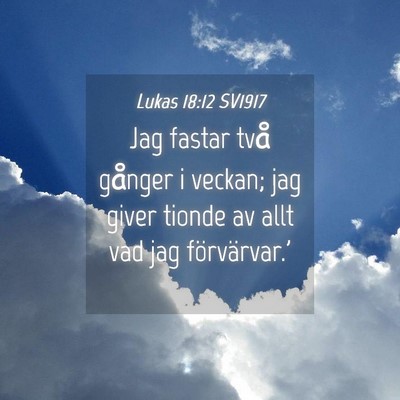 Picture 04 - Lukas 18:12 SV1917 - Jag fastar två gånger i veckan; jag giver - Bible Verse Picture