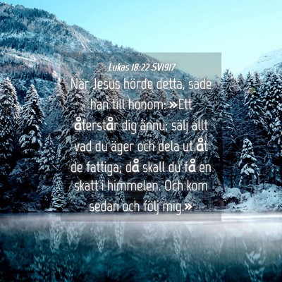 Picture 04 - Lukas 18:22 SV1917 - När Jesus hörde detta, sade han till honom: - Bible Verse Picture