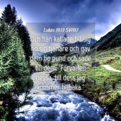 Picture 04 - Lukas 19:13 SV1917 - Och han kallade till sig tio sin tjänare och gav - Bible Verse Picture