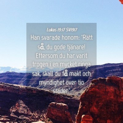 Picture 04 - Lukas 19:17 SV1917 - Han svarade honom: 'Rätt så, du gode tjänare! - Bible Verse Picture
