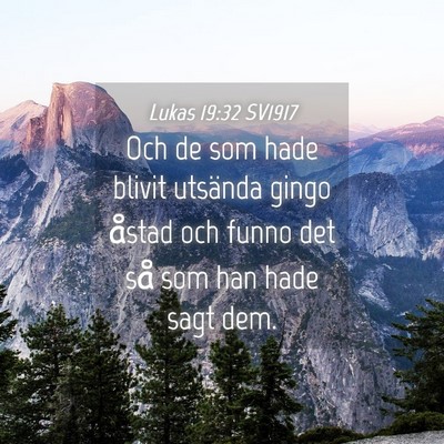 Picture 04 - Lukas 19:32 SV1917 - Och de som hade blivit utsända gingo åstad och - Bible Verse Picture