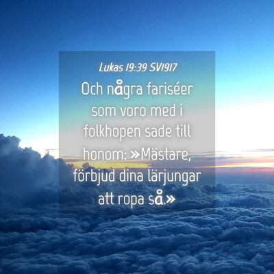 Picture 04 - Lukas 19:39 SV1917 - Och några fariséer som voro med i folkhopen - Bible Verse Picture