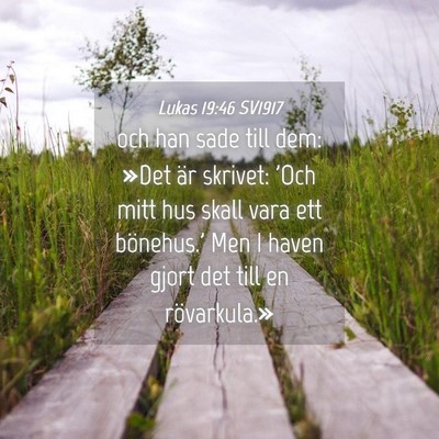Picture 04 - Lukas 19:46 SV1917 - och han sade till dem: »Det är skrivet: 'Och - Bible Verse Picture