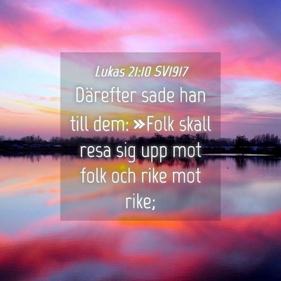 Picture 04 - Lukas 21:10 SV1917 - Därefter sade han till dem: »Folk skall resa - Bible Verse Picture