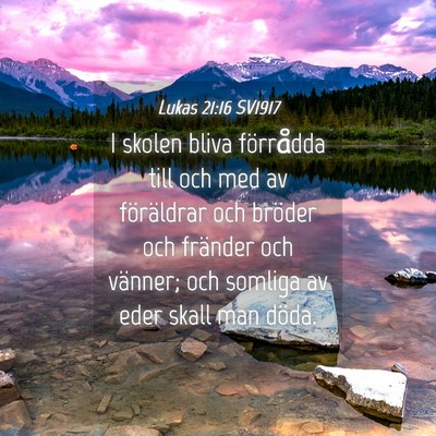 Picture 04 - Lukas 21:16 SV1917 - I skolen bliva förrådda till och med av - Bible Verse Picture