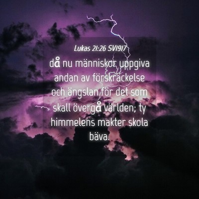 Picture 04 - Lukas 21:26 SV1917 - då nu människor uppgiva andan av - Bible Verse Picture