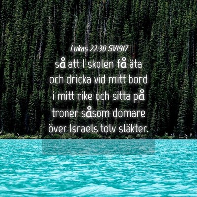 Picture 04 - Lukas 22:30 SV1917 - så att I skolen få äta och dricka vid mitt - Bible Verse Picture