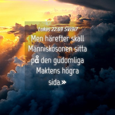 Picture 04 - Lukas 22:69 SV1917 - Men härefter skall Människosonen sitta på den - Bible Verse Picture