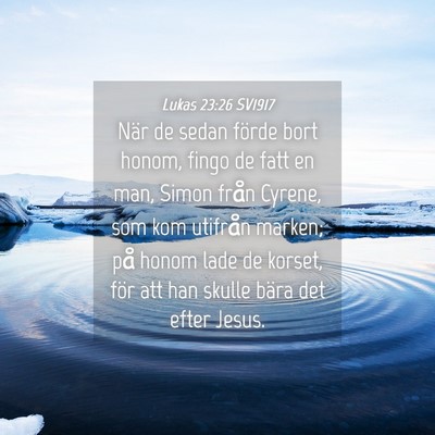 Picture 04 - Lukas 23:26 SV1917 - När de sedan förde bort honom, fingo de fatt en - Bible Verse Picture