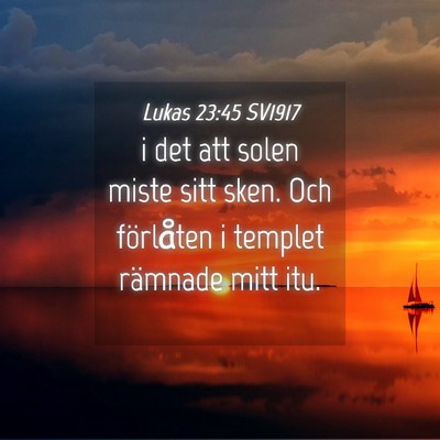 Picture 04 - Lukas 23:45 SV1917 - i det att solen miste sitt sken. Och förlåten i - Bible Verse Picture